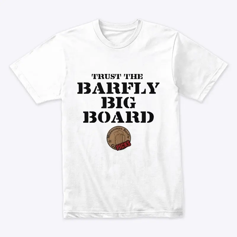 "Trust The #BarflyBigBoard"