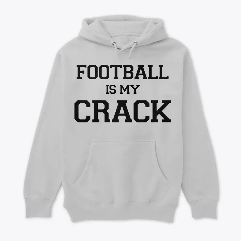 Football Is My Crack Collection