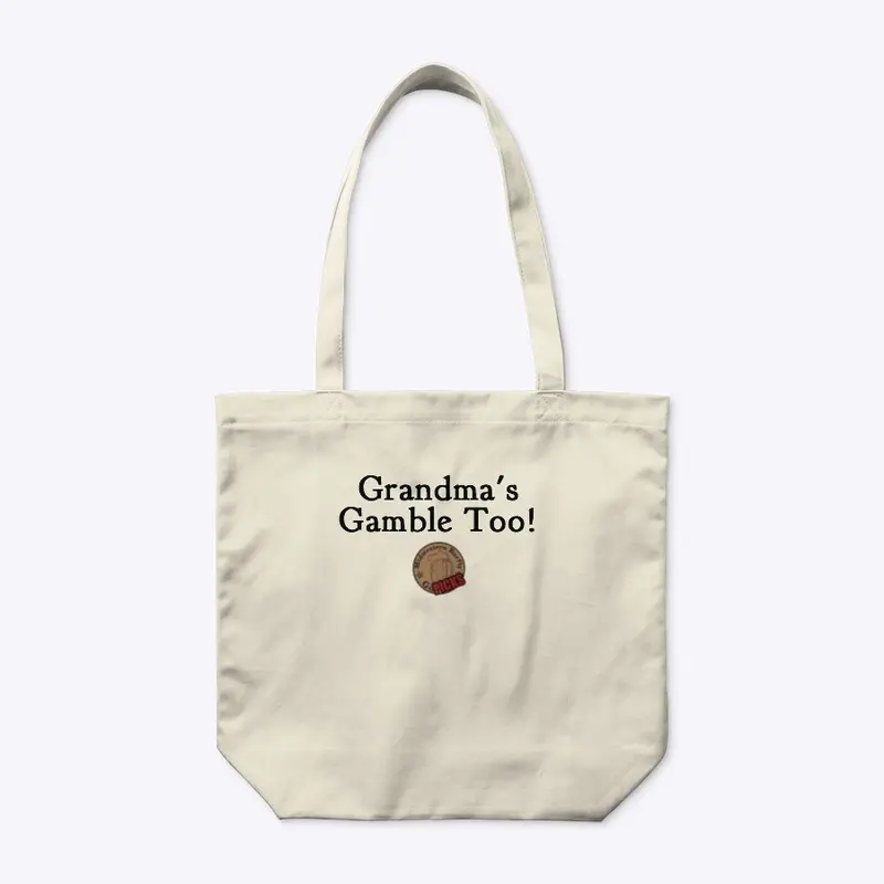 "Grandma's Gamble Too!"