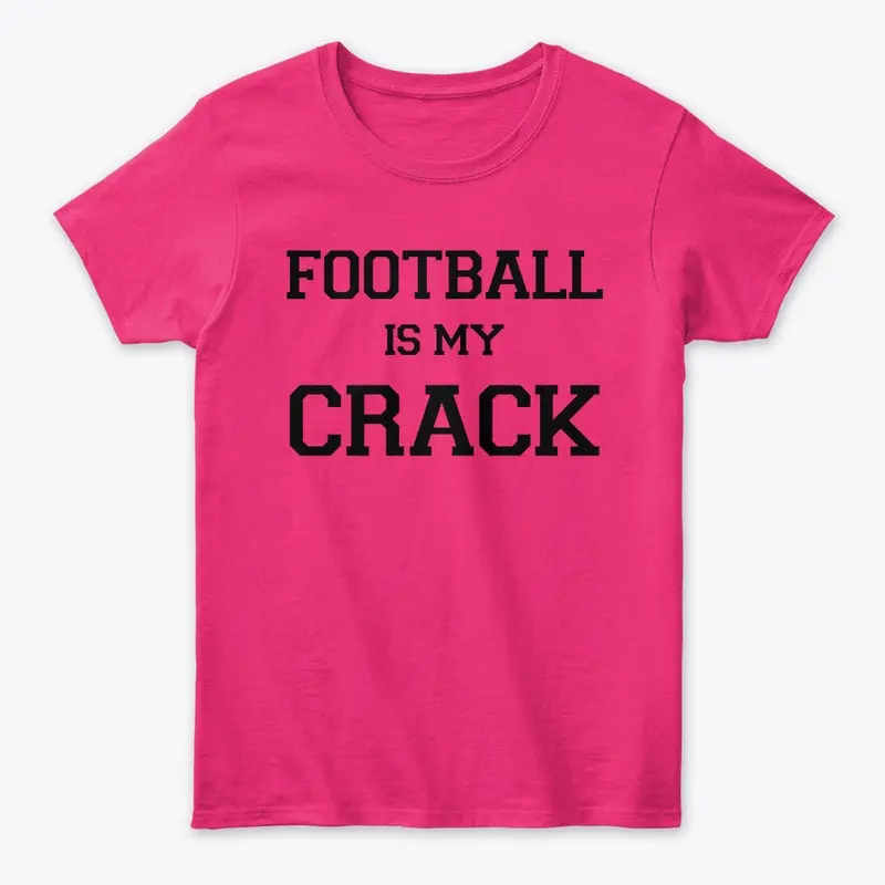 Football Is My Crack Collection