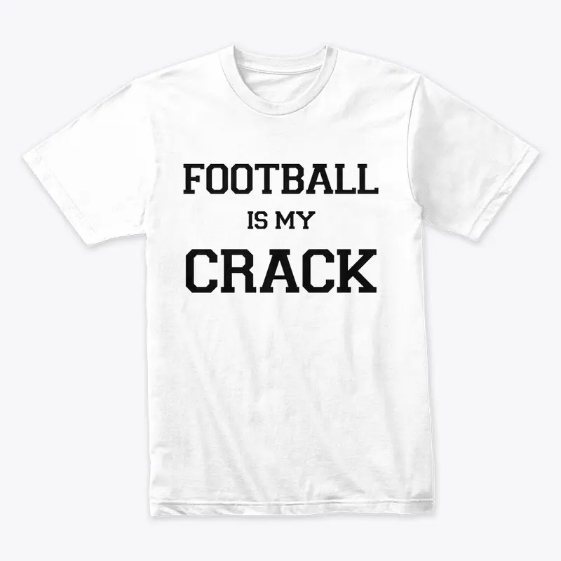 Football Is My Crack Collection