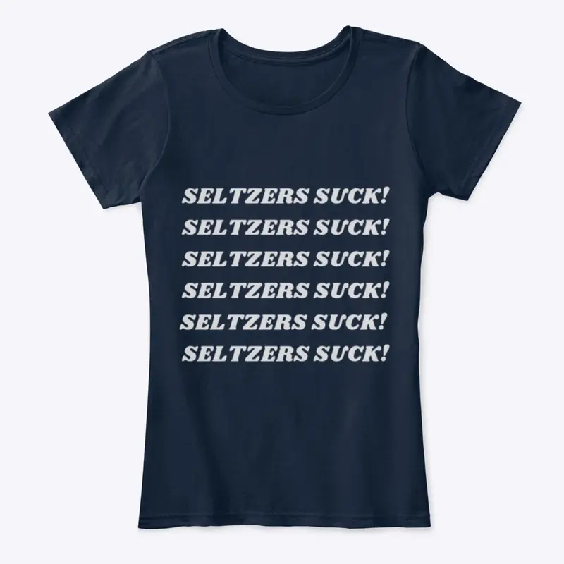 Seltzers Suck........ALOT! 